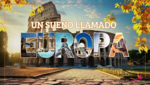 Un sueño llamado Europa